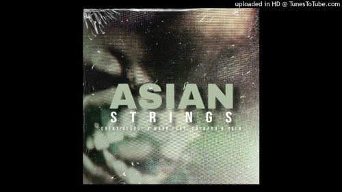 Creativesoul X Marq – Asian Strings Ft. Casharo & Dola